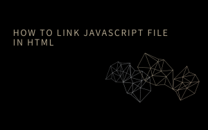 Read more about the article How to Link Javascript file in HTML